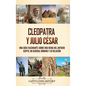 Cleopatra y Julio César: Una guía fascinante sobre una reina del antiguo Egipto, un general romano y su relación - Hardcover