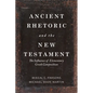 Ancient Rhetoric and the New Testament: The Influence of Elementary Greek Composition - Hardcover