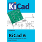 KiCad 6: Brief introduction for the practitioner - Paperback
