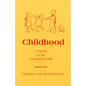 Childhood: A Study of the Growing Child - Paperback