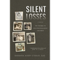 Silent Losses: The Trauma of Institutionalizing Children - Paperback
