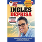 Inglés Deprisa: Aprenderás en 100 breves lecciones los que en las escuelas tardan meses en enseñar - Paperback