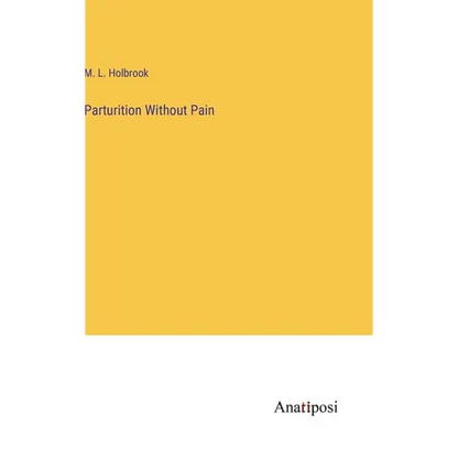 Parturition Without Pain - Hardcover