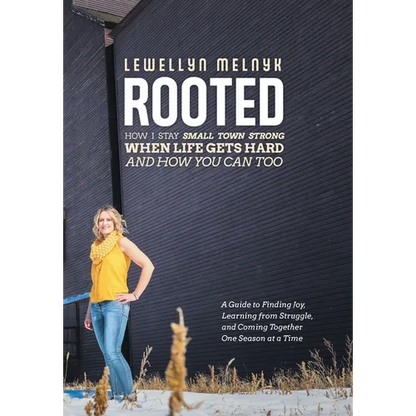 Rooted: How I Stay Small Town Strong When Life Gets Hard and How You Can Too: A Guide to Finding Joy, Learning from Struggle, - Hardcover