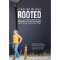 Rooted: How I Stay Small Town Strong When Life Gets Hard and How You Can Too: A Guide to Finding Joy, Learning from Struggle, - Hardcover