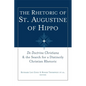 The Rhetoric of St. Augustine of Hippo: de Doctrina Christiana and the Search for a Distinctly Christian Rhetoric - Paperback