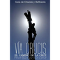 El Santo Via Crucis: El Camino de la Cruz - Paperback