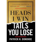 Heads I Win, Tails You Lose: A Financial Strategy to Reignite the American Dream - Hardcover