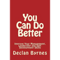 You Can Do Better: Improve Your Management, Leadership and Self Development Skills - Paperback