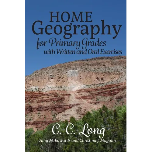 Home Geography for Primary Grades with Written and Oral Exercises - Paperback