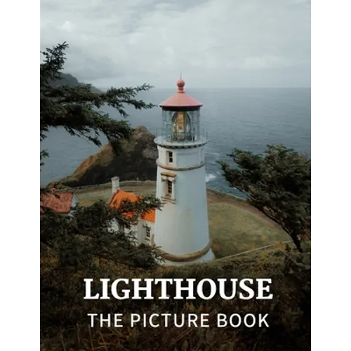 Lighthouse: The Picture Book of Amazing Lighthouse for Alzheimer's, Dementia & Seniors. - Paperback