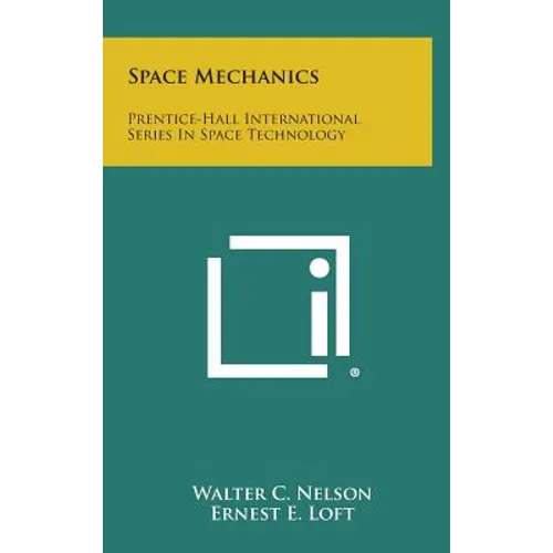 Space Mechanics: Prentice-Hall International Series in Space Technology - Hardcover