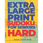 Extra Large Print SUDOKU For Seniors Hard: Sudoku In Very Large Print - Brain Games Book For Adults - Paperback