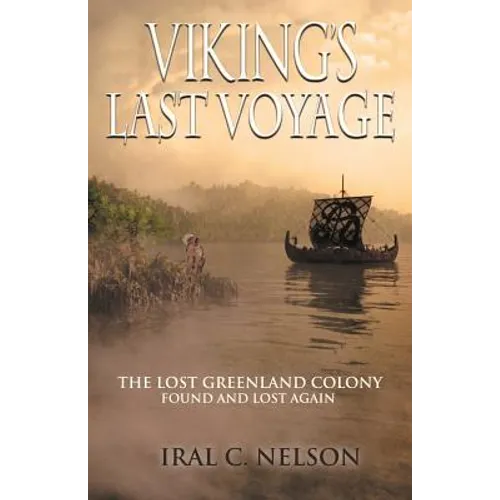 Viking's Last Voyage: The Lost Greenland Colony Found and Lost Again - Paperback