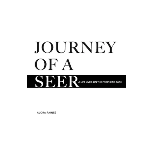 Journey of a Seer: A Life Lived on the Prophetic Path - Paperback