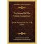 The Repeal Of The Union Conspiracy: Or Mr. Parnell And The I.R.B. (1886) - Paperback
