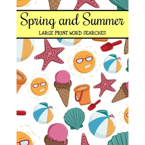 Spring And Summer Large Print Word Searches: Large Print Word Search Puzzle Book For Adults, Spring Word Search, Summer Word Search - Paperback