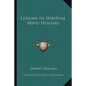 Lessons In Spiritual Mind Healing - Paperback