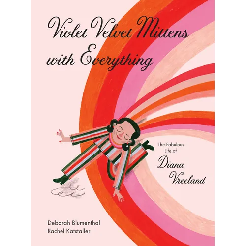 Violet Velvet Mittens with Everything: The Fabulous Life of Diana Vreeland - Hardcover