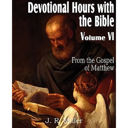 Devotional Hours with the Bible Volume VI, from the Gospel of Matthew - Paperback