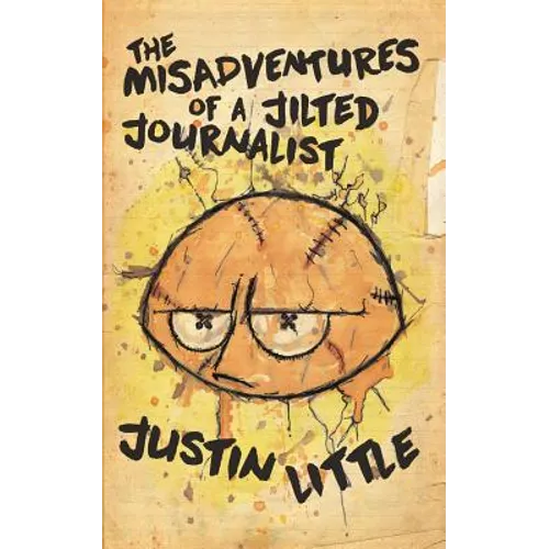 The Misadventures of a Jilted Journalist - Paperback
