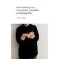 Self Publishing Your Poetry Book: A Handbook for Emerging Poets - Paperback
