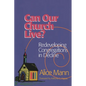 Can Our Church Live?: Redeveloping Congregations in Decline - Paperback