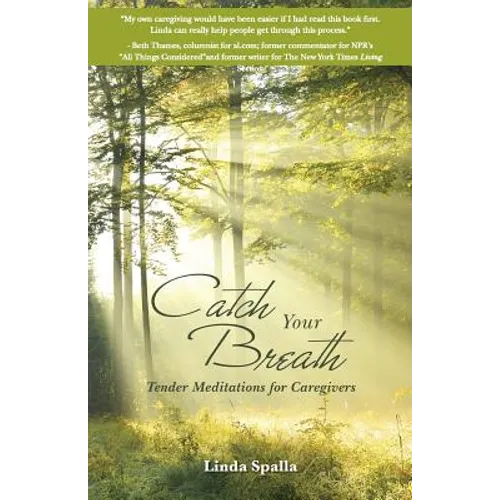 Catch Your Breath: Tender Meditations for Caregivers - Paperback
