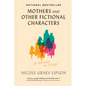 Mothers and Other Fictional Characters: A Memoir in Essays - Paperback