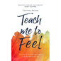 Teach Me to Feel: Worshiping Through the Psalms in Every Season of Life - Paperback