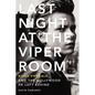 Last Night at the Viper Room - Paperback