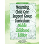 Mourning Child Grief Support Group Curriculum: Middle Childhood Edition: Grades 3-6 - Paperback