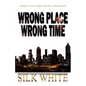 Wrong Place, Wrong Time - Paperback