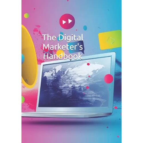 The Digital Marketer's Handbook - Paperback