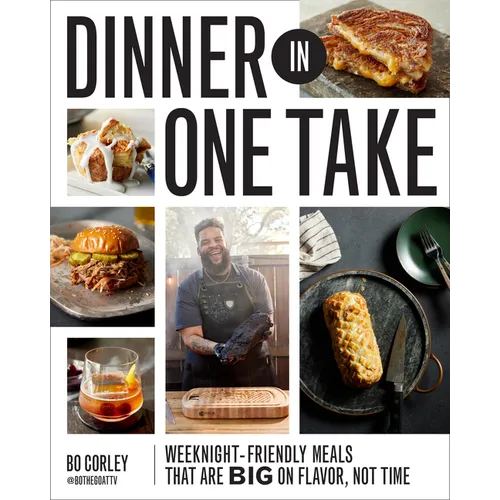 Dinner in One Take: Weeknight-Friendly Meals That Are Big on Flavor, Not Time - Hardcover