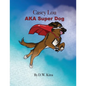 Casey Lou AKA Super Dog - Paperback