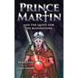 Prince Martin and the Quest for the Bloodstone: A Heroic Saga About Faithfulness, Fortitude, and Redemption - Hardcover