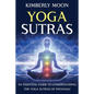 Yoga Sutras: An Essential Guide to Understanding the Yoga Sutras of Patanjali - Paperback