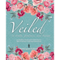 Veiled In Truth, Goodness, & Beauty: An Interactive Workbook for Catholic Women With the Vocation of Marriage & Motherhood - Paperback