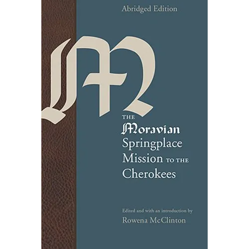The Moravian Springplace Mission to the Cherokees - Paperback