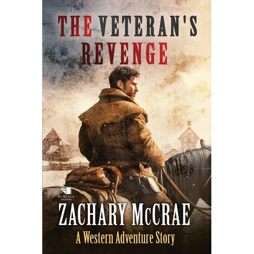 The Veteran's Revenge: A Classic Western Adventure - Paperback