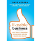 Likeable Business: Why Today's Consumers Demand More and How Leaders Can Deliver - Paperback