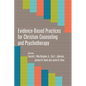 Evidence-Based Practices for Christian Counseling and Psychotherapy - Paperback