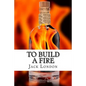 To Build a Fire: and other stories - Paperback