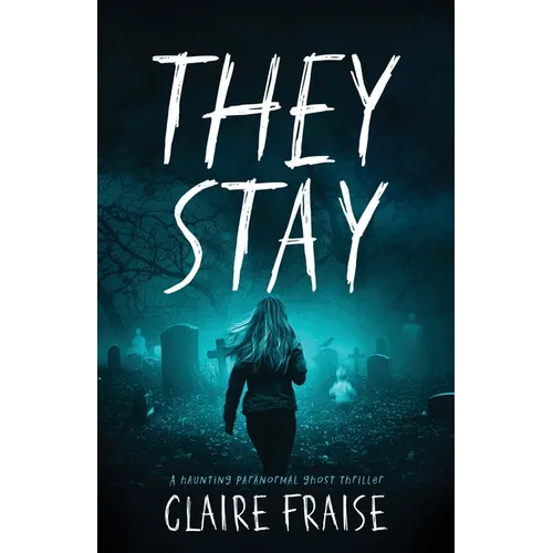 They Stay: A Paranormal Ghost Thriller - Paperback