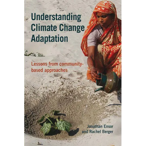 Understanding Climate Change Adaptation: Lessons from Community-Based Approaches - Paperback