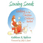 Sowing Seeds: Writing for the Christian Children's Market - Paperback