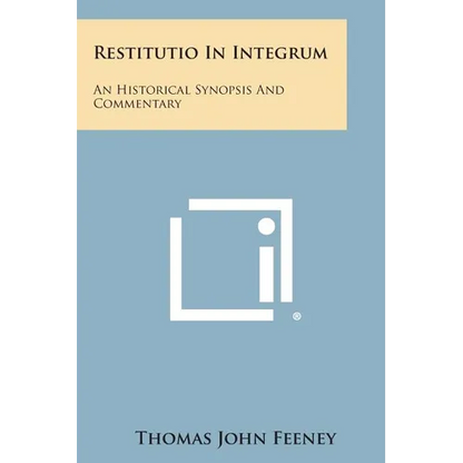Restitutio in Integrum: An Historical Synopsis and Commentary - Paperback