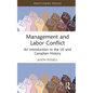 Management and Labor Conflict: An Introduction to the US and Canadian History - Hardcover