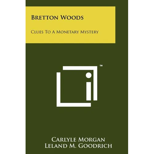 Bretton Woods: Clues To A Monetary Mystery - Paperback